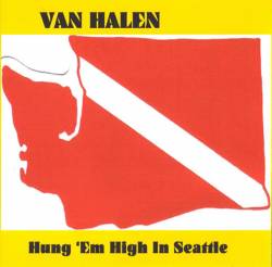 Van Halen : Hung 'Em High in Seattle